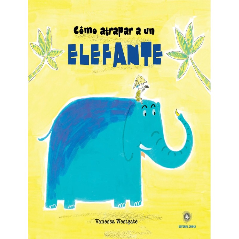 COMO ATRAPAR UN ELEFANTE